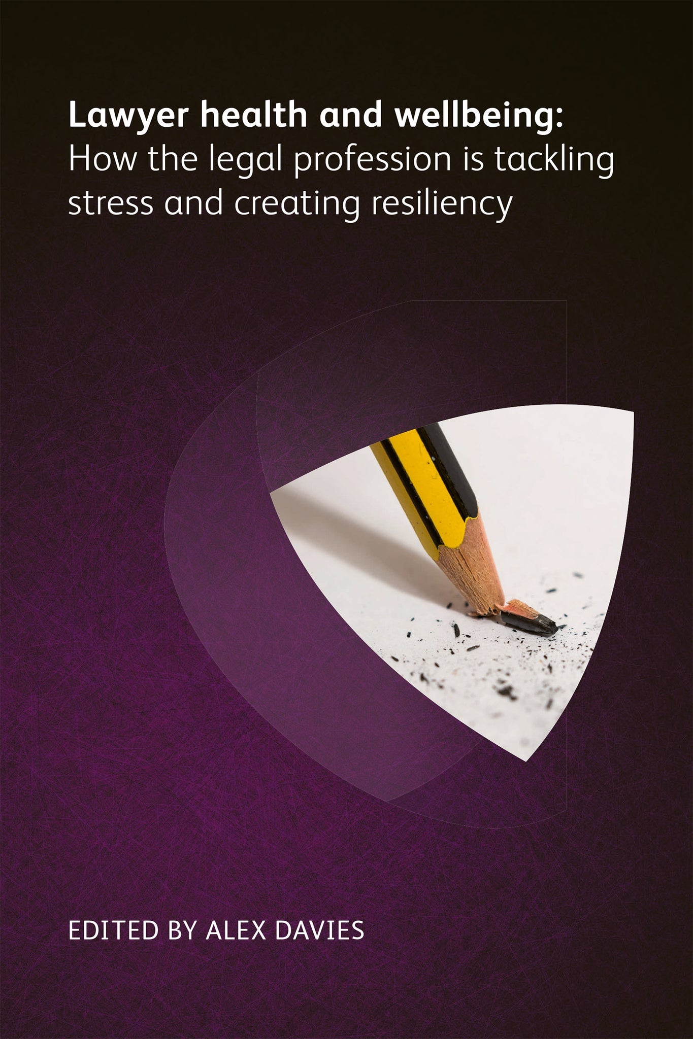 Cover image for Lawyer Health and Wellbeing - How the Legal Profession is Tackling Stress and Creating Resiliency ISBN 9781783583904